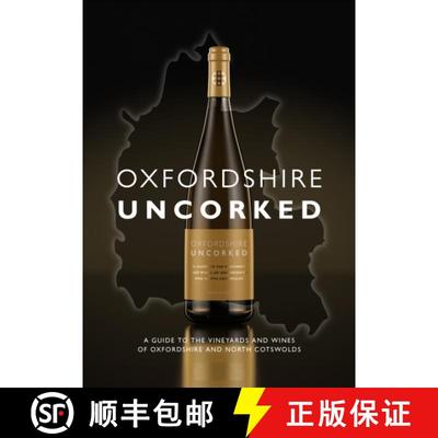 【3-4周达】Oxfordshire Uncorked: A Guide to the Vineyards and Wines of Oxfordshire and North Cotswolds [9781915538246]