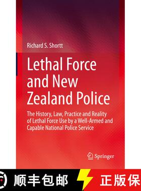 【3-4周达】Lethal Force and New Zealand Police : The History, Law, Practice and Reality of Lethal For... [9783031052682]