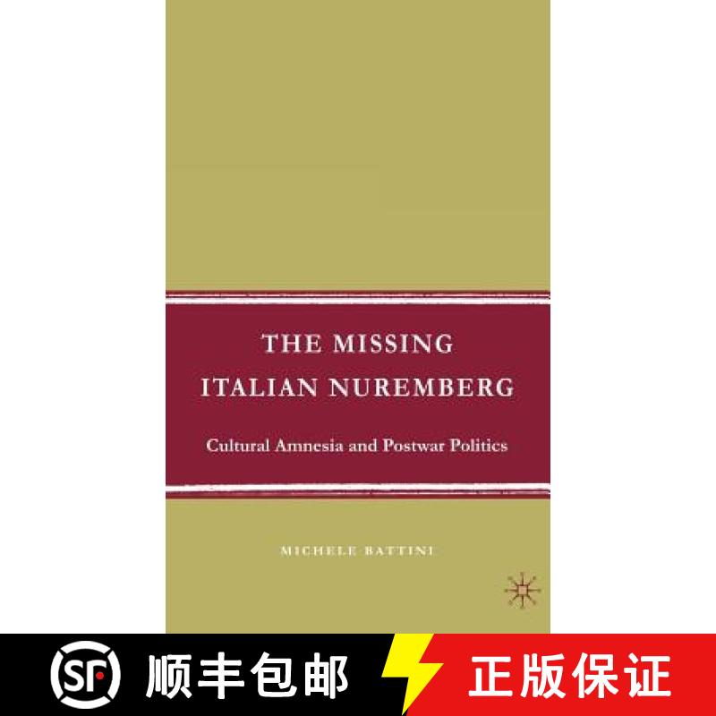 【3-4周达】The Missing Italian Nuremberg: Cultural Amnesia and Postwar Politics [9781403984784]