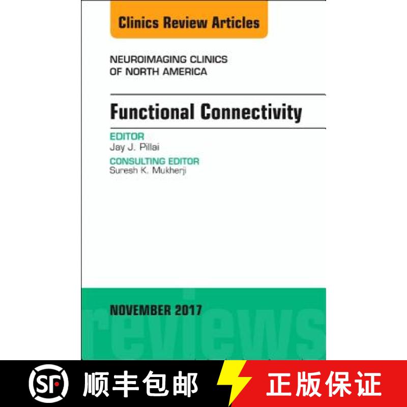 【3-4周达】Functional Connectivity, an Issue of Neuroimaging Clinics of North America: Volume 27-4 [9780323548915]