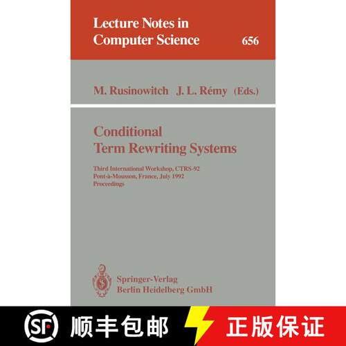 【3-4周达】Conditional Term Rewriting Systems : Third International Workshop, CTRS-92, Pont-a-Mousson... [9783540563938]