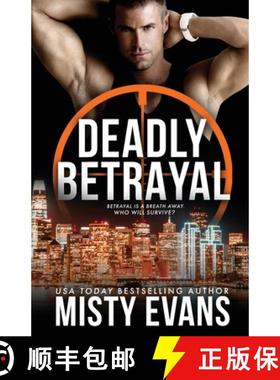 预订 Deadly Betrayal SCVC Taskforce Romantic Suspense Series, Book 12 [9781948686372]