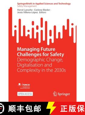 【3-4周达】Managing Future Challenges for Safety : Demographic Change, Digitalisation and Complexity ... [9783031078040]