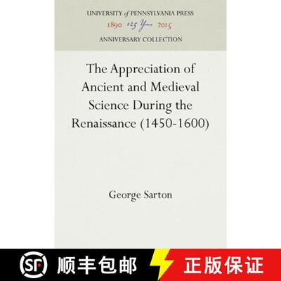 【3-4周达】精装 The Appreciation of Ancient and Medieval Science During the Renaissance (1450-1600) [9781512806618]