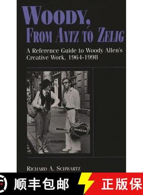 预订 Woody, from Antz to Zelig: A Reference Guide to Woody Allen's Creative Work, 1964-1998 [9780313311338]