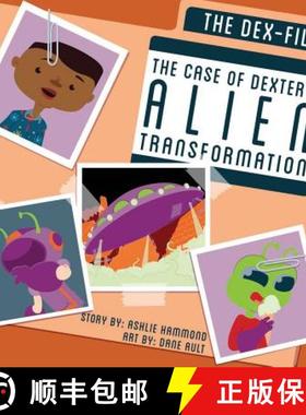 【3-4周达】The DEX-Files: The Case of Dexter's Alien Transformation [9780692246252]