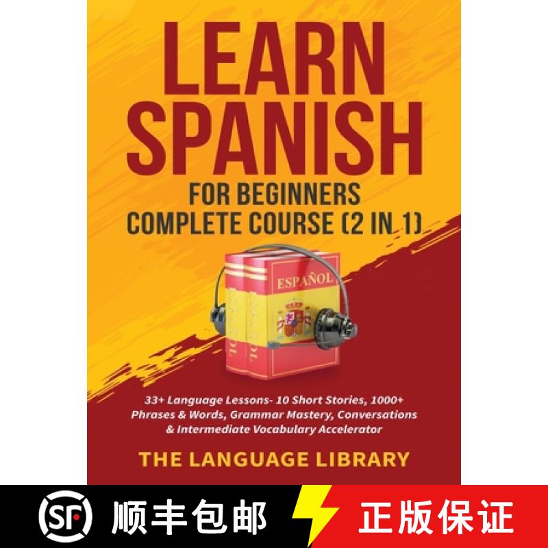 【3-4周达】Learn Spanish For Beginners Complete Course (2 in 1): 33+ Language Lessons- 10 Short Stori... [9781801349390]
