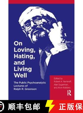 【3-4周达】On Loving, Hating, and Living Well: The Public Psychoanalytic Lectures of Ralph R. Greenson [9781782204626]
