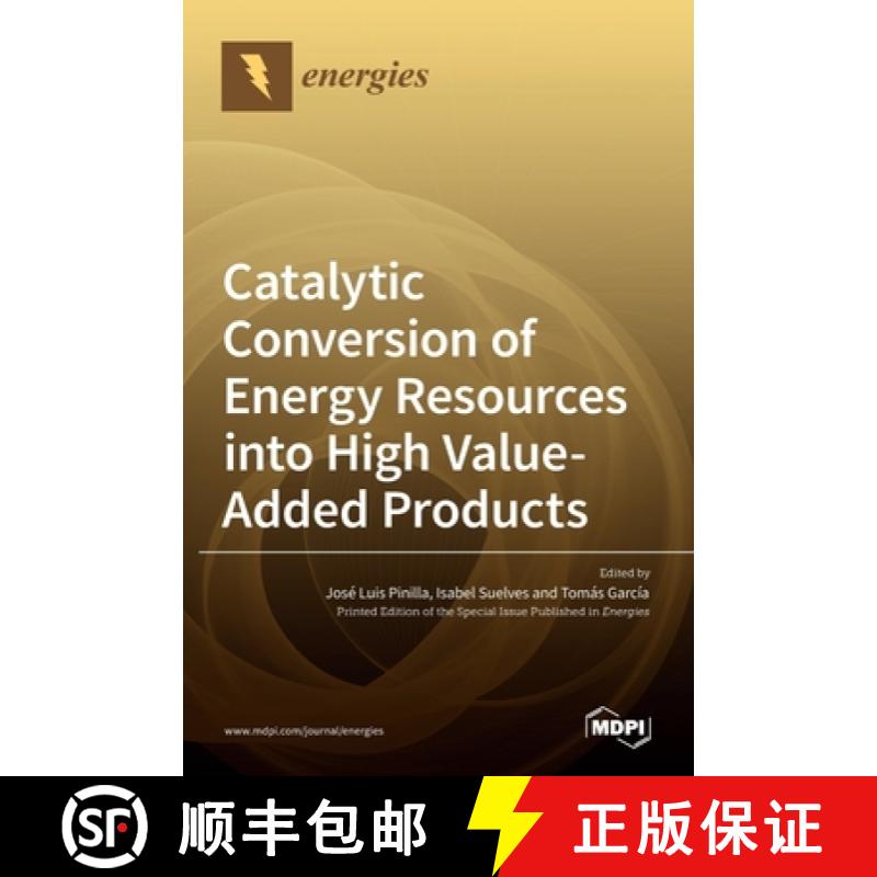 【2-3周达】Catalytic Conversion of Energy Resources into High Value-Added Products [9783036510743]