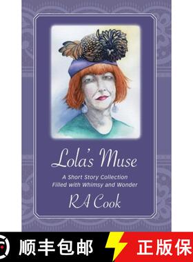 【3-4周达】Lola's Muse: A Short Story Collection Filled with Whimsy and Wonder [9798988377849]