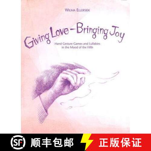 【3-4周达】精装 Giving Love, Bringing Joy: Hand Gesture Games and Lullabies in the Mood of the Fifth,... [9780979623264]
