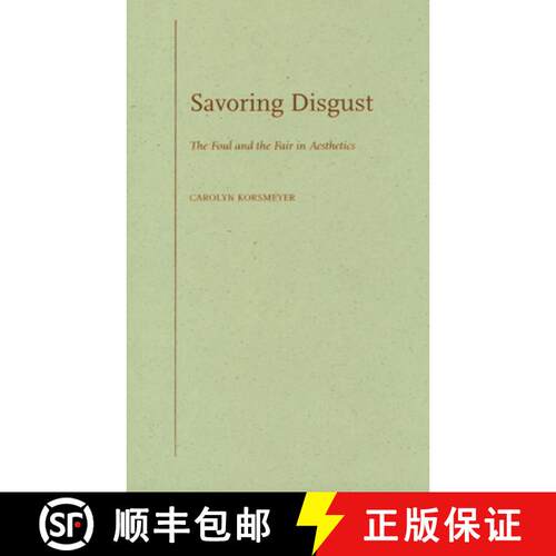 【3-4周达】精装 Savoring Disgust: The Foul and the Fair in Aesthetics [9780199756940]