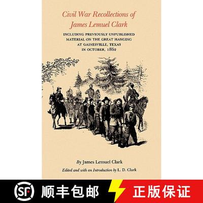 【3-4周达】Civil War Recollections of James Lemuel Clark: Including Previously Unpublished Material o... [9780890969830]