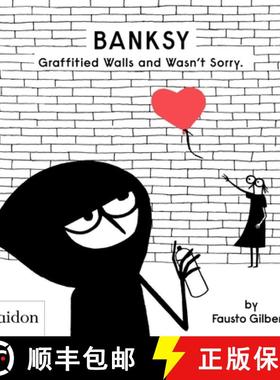 【3-4周达】Banksy Graffitied Walls and Wasn't Sorry. [9781838662608]