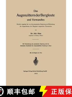 【3-4周达】Augenzittern Der Bergleute Und Verwandtes: Bericht, Vorgelegt Der Von Der Preussischen Reg... [9783642505478]
