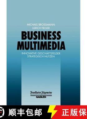 【3-4周达】Business Multimedia : Innovative Geschäftsfelder Strategisch Nutzen [9783322899811]