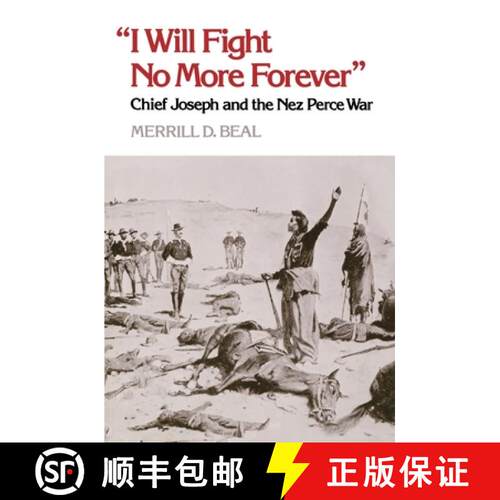 【3-4周达】I Will Fight No More Forever – Chief Joseph and the Nez Perce War [9780295740096]