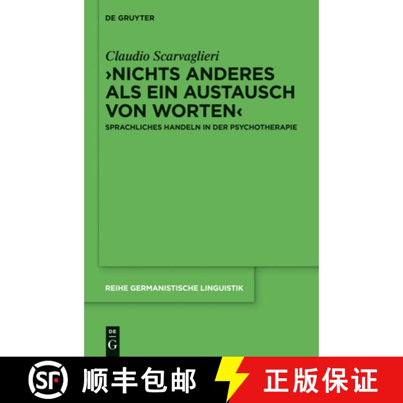【3-4周达】＞Nichts Anderes ALS Ein Austausch Von Worten: Sprachliches Handeln in Der Psychotherapie [9783110318852]