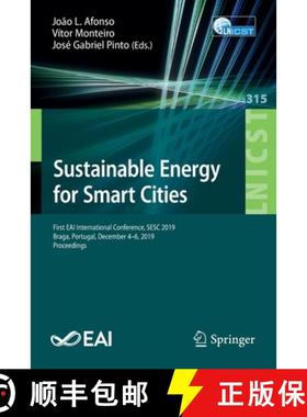 【3-4周达】Sustainable Energy for Smart Cities : First EAI International Conference, SESC 2019, Braga... [9783030456931]