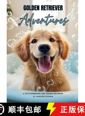 【3-4周达】Golden Retrievers Adventures: A Picturebook for Young Readers [9781963043044]