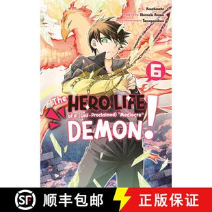 【3-4周达】The Hero Life of a (Self-Proclaimed) Mediocre Demon! 6 [9781646515981]