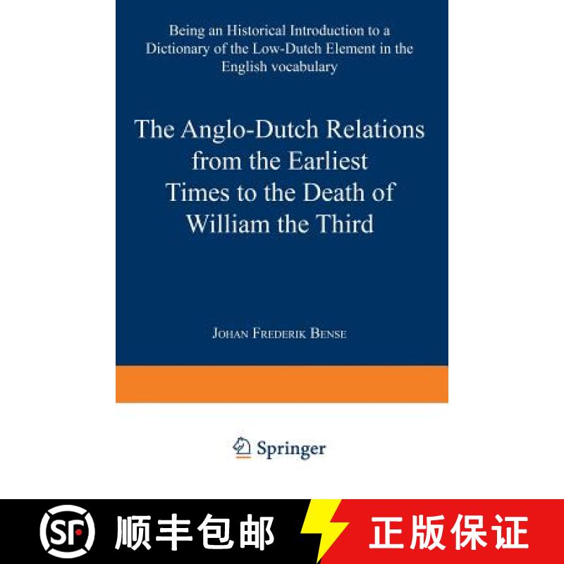 【3-4周达】Anglo-Dutch Relations from the Earliest Times to the Death of William the Third: Being an ... [9789401756730]