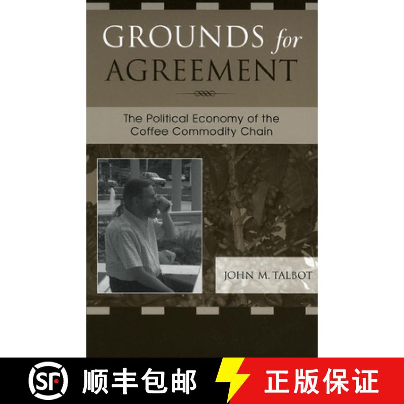 预订 Grounds for Agreement : The Political Economy of the Coffee Commodity Chain [9780742526280]