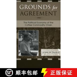 Agreement 9780742526280 the Grounds for Coffee Political The Chain 预订 Economy Commodity