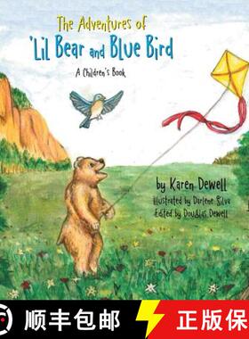 【3-4周达】The Adventures of 'Lil Bear and Blue Bird: A Children's Book [9781480843271]