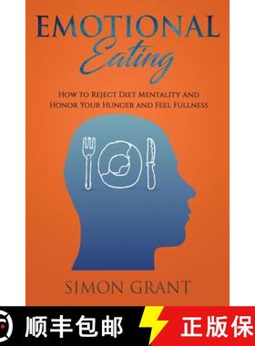 【3-4周达】Emotional Eating: How to Reject Diet Mentality and Honor Your Hunger and Feel Fullness [9781913842017]