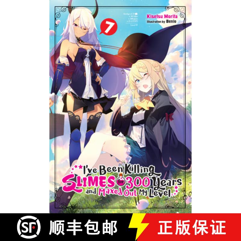 【3-4周达】I've Been Killing Slimes for 300 Years but Maxed Out My Level, Vol. 7 (light novel) [9781975312916]