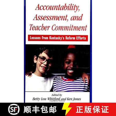 【3-4周达】Accountability, Assessment and Teacher Commitment: Lessons from Kentucky's Reform Efforts [9780791444108]