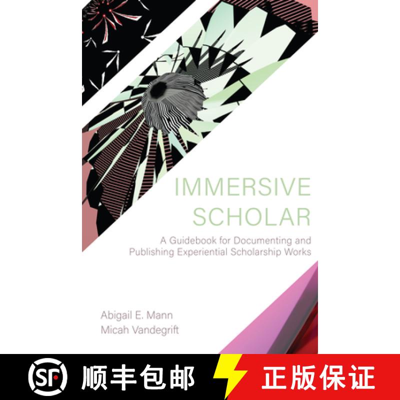 预订 Immersive Scholar: A Guidebook for Documenting and Publishing Experiential Scholarship Works [9781469664279]