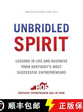 预订 Unbridled Spirit: Lessons in Life and Business from Kentucky's Most Successful Entrepreneurs [9781619616813]