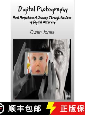 【3-4周达】Digital Photography - Pixel Perfection: A Journey Through The Lens Of Digital Wizardry [9788835463177]