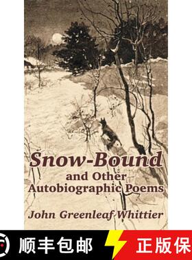 预订 Snow-Bound and Other Autobiographic Poems [9781410102324]