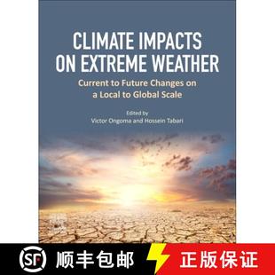 【3-4周达】Climate Impacts on Extreme Weather: Current to Future Changes on a Local to Global Scale [9780323884563]