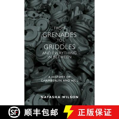 【3-4周达】From Grenades to Griddles and Everything In Between: A History of Chamberlin and Hill [9781911383857]