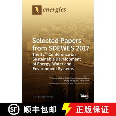 【3-4周达】Selected Papers from SDEWES 2017: The 12th Conference on Sustainable Development of Energy... [9783038973966]