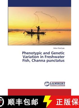 预订 Phenotypic and Genetic Variation in Freshwater Fish, Channa punctatus [9786139845750]