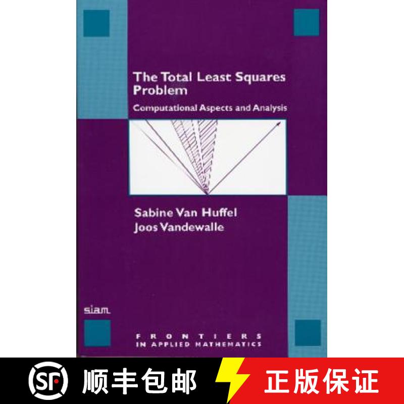 【3-4周达】Total Least Squares Problem: Computational Aspects and Analysis [9780898712759]
