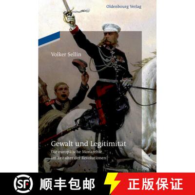 【3-4周达】Gewalt und Legitimität：Die europäische Monarchie im Zeitalter der Revolutionen [9783110485271]