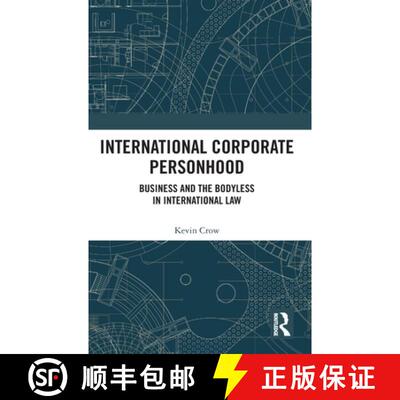 【3-4周达】精装 International Corporate Personhood: Business and the Bodyless in International Law [9780367231941]