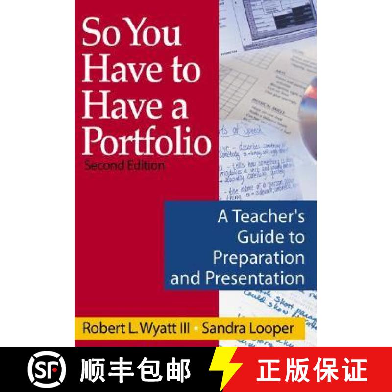 【3-4周达】So You Have to Have a Portfolio: A Teacher's Guide to Preparation and Presentation (Second... [9780761939368]