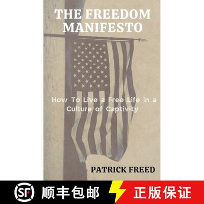 【3-4周达】The Freedom Manifesto: How to Live a Free Life in a Culture of Captivity [9798986983806]