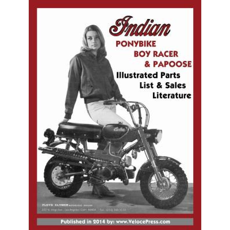 【4周达】Indian Ponybike, Boy Racer& Papoose Illustrated Parts List& Sales Literature[9781588501172]