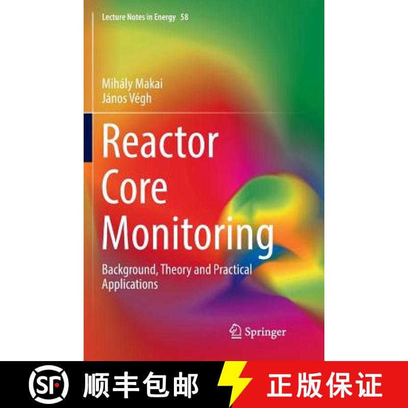 【3-4周达】Reactor Core Monitoring : Background, Theory and Practical Applications [9783319854298]