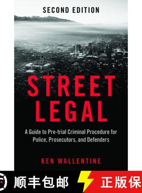 【3-4周达】Street Legal : A Guide to Pre-trial Criminal Procedure for Police, Prosecutors, and Defend... [9781641056984]