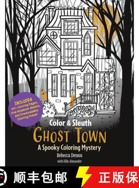 【3-4周达】Color & Sleuth: Ghost Town : A Spooky Coloring Mystery - Includes 40+ Coloring Pages, Clue... [9780760397749]