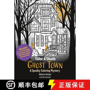 【3-4周达】Color & Sleuth: Ghost Town : A Spooky Coloring Mystery - Includes 40+ Coloring Pages, Clue... [9780760397749]
